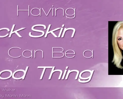 Thick Skin can be a Good Thing